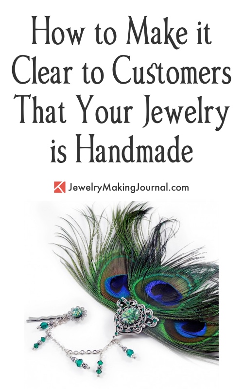 Make It Clear That Your Jewelry is Handmade  - Discussion on Jewelry Making Journal