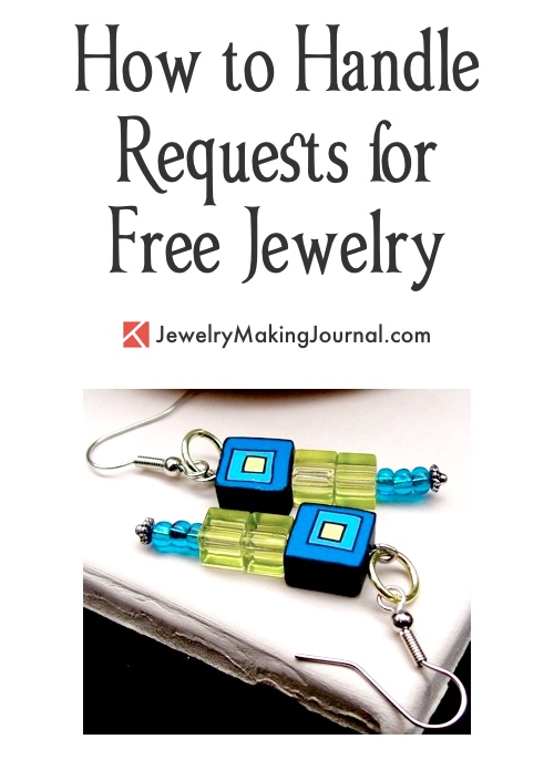 How to Handle Requests for Free Jewelry, by Chelsea Clarey  - featured on Jewelry Making Journal