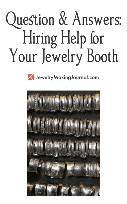 Hiring Help for Your Jewelry Booth  - Discussion on Jewelry Making Journal
