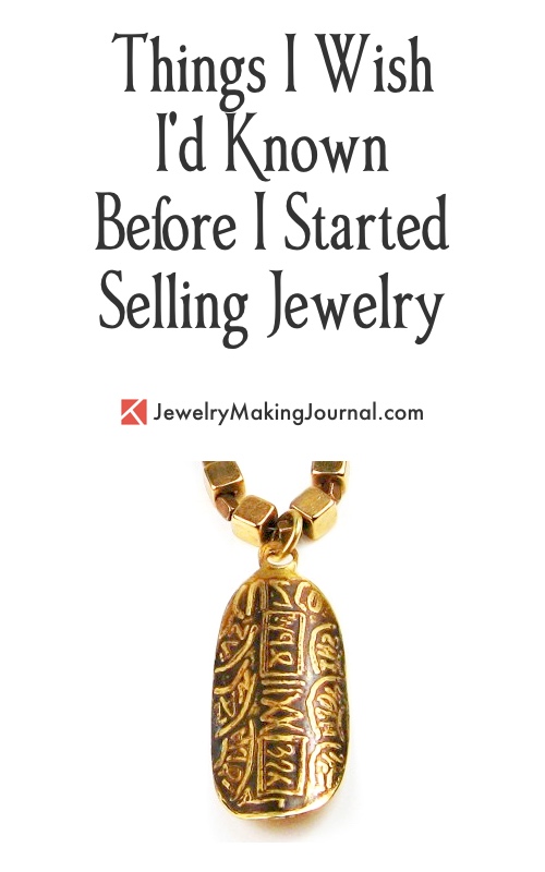 Things I Wish I'd Known Before I Started Selling Jewelry  - Discussion on Jewelry Making Journal